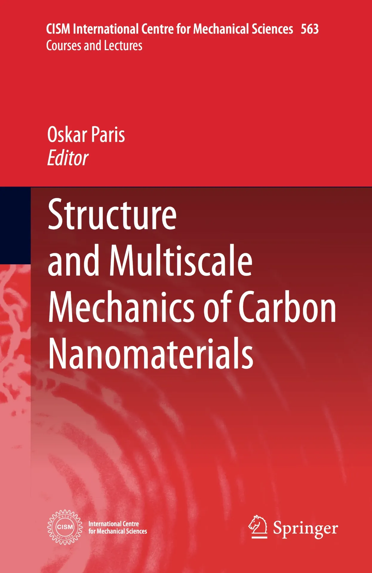 Structure and Multiscale Mechanics of Carbon Nanomaterials